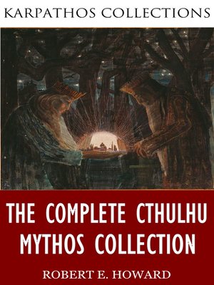 cover image of The Complete Cthulhu Mythos Collection